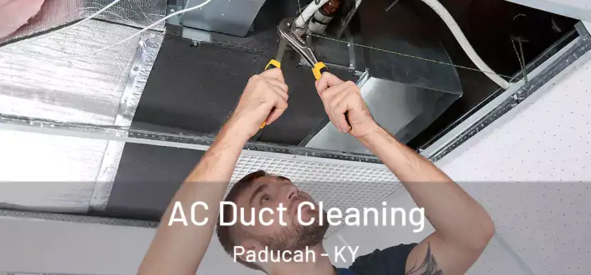  AC Duct Cleaning Paducah - KY