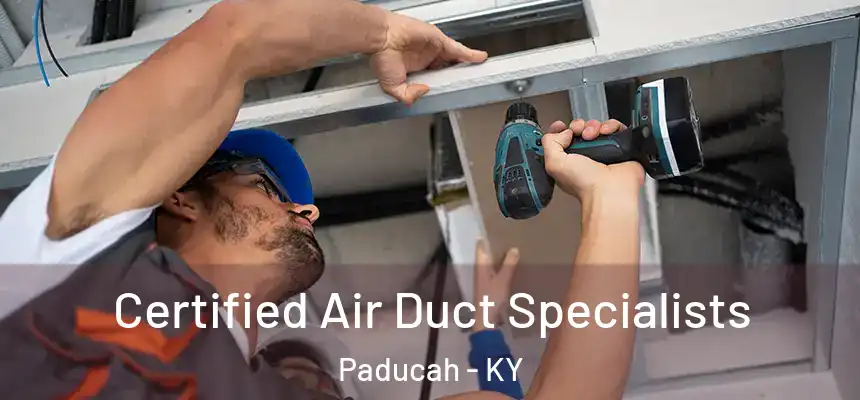  Certified Air Duct Specialists Paducah - KY