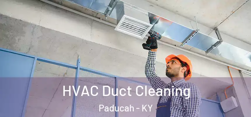  HVAC Duct Cleaning Paducah - KY