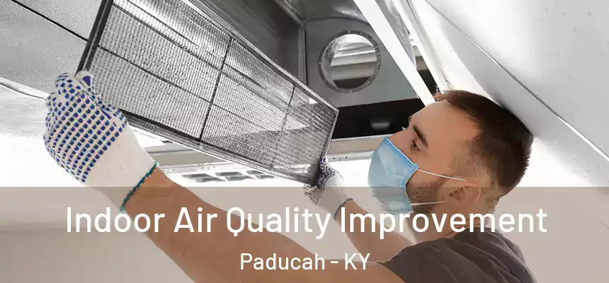  Indoor Air Quality Improvement Paducah - KY