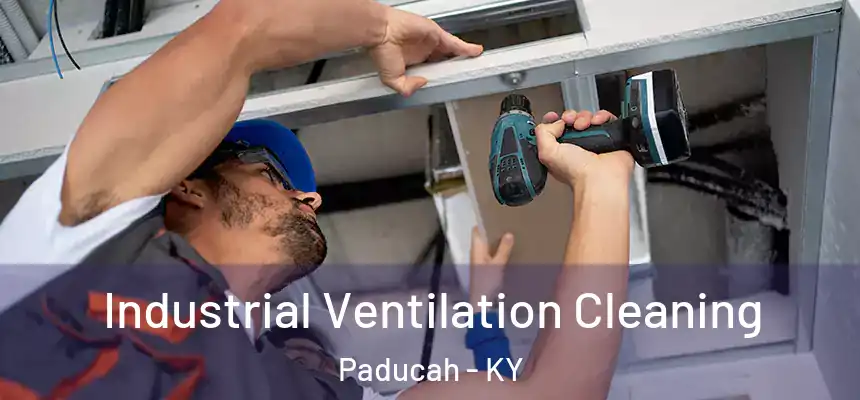  Industrial Ventilation Cleaning Paducah - KY